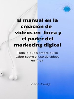 cover image of El manual en la creación de vídeos en linea y el poder del marketing digital